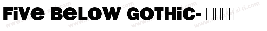 Five Below Gothic字体转换